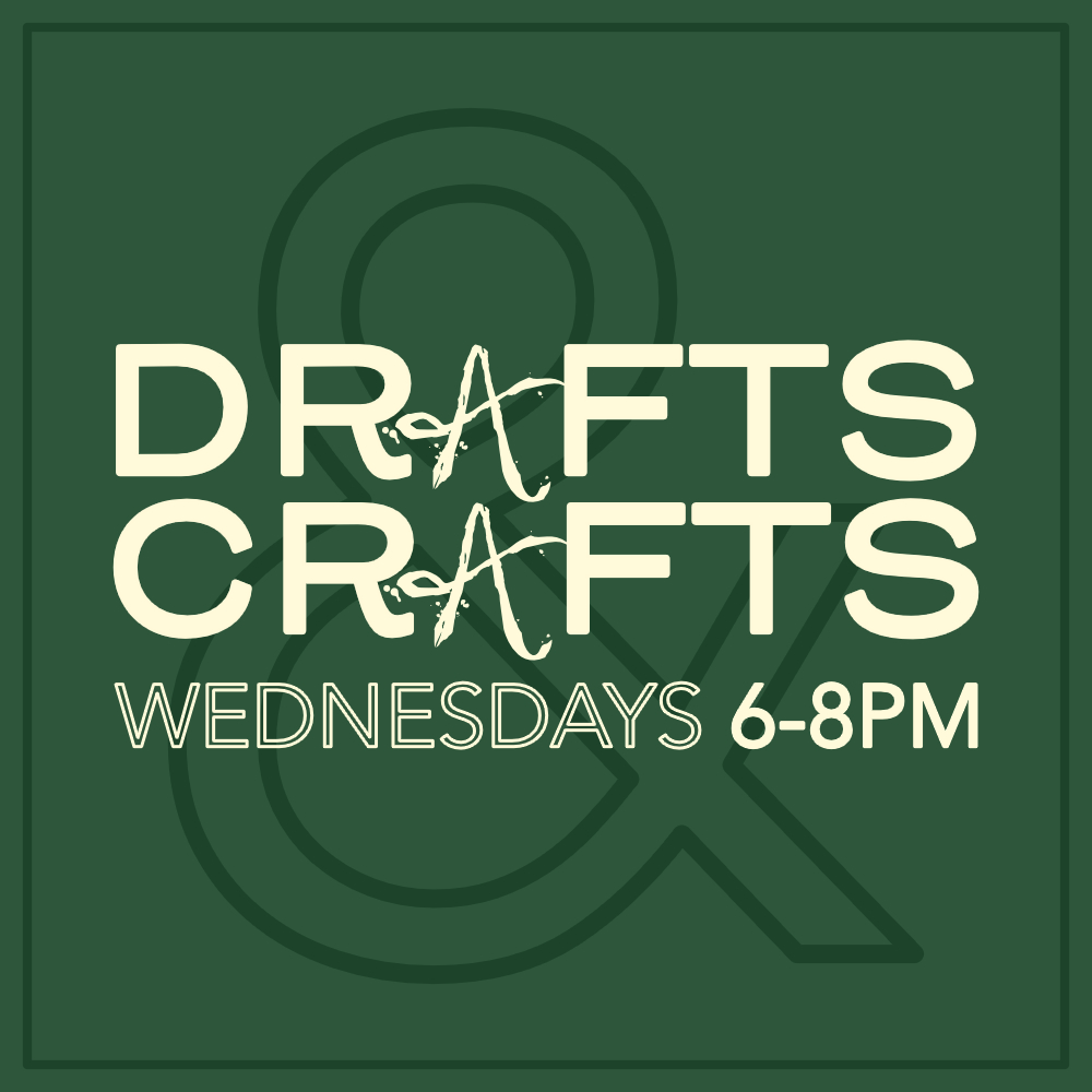Drafts & Crafts | Wednesdays at 6